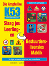 Die Amptelike K53 Slaag Jou Leerling en Bestuurderslisensies Maklik